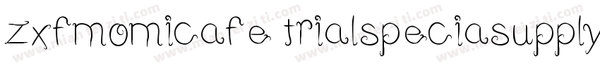 zxfmomicafe trialspeciasupply字体转换